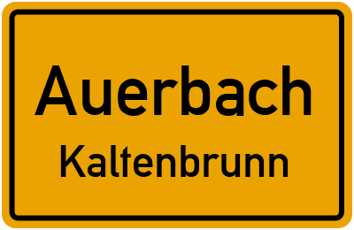 Ortsschild Auerbach Kaltenbrunn