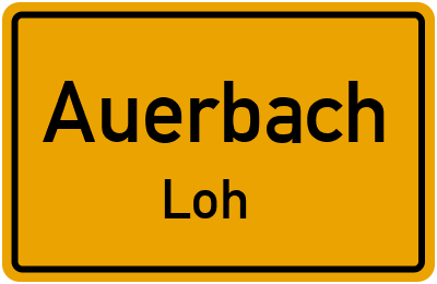 Ortsschild Auerbach Loh