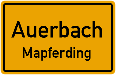 Ortsschild Auerbach Mapferding