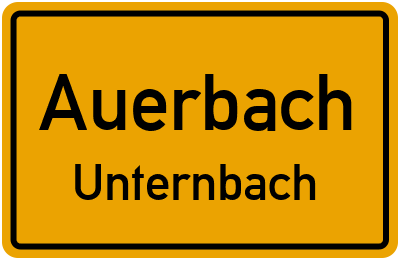 Ortsschild Auerbach Unternbach
