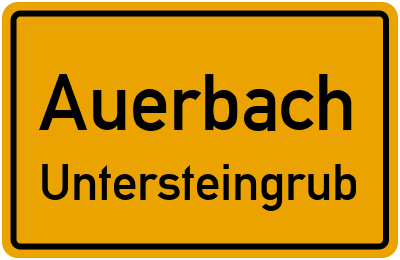 Ortsschild Auerbach Untersteingrub
