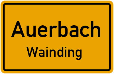 Ortsschild Auerbach Wainding