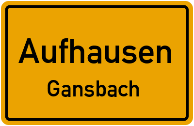 Ortsschild Aufhausen Gansbach