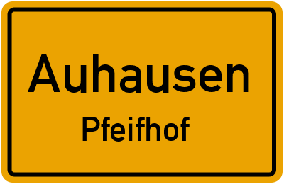 Ortsschild Auhausen Pfeifhof