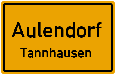 Ortsschild Aulendorf Tannhausen
