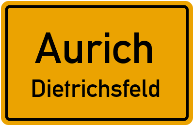 Ortsschild Aurich Dietrichsfeld