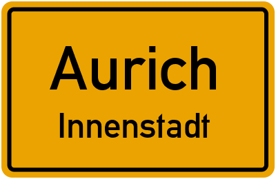 Ortsschild Aurich Innenstadt