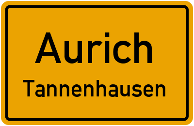 Ortsschild Aurich Tannenhausen