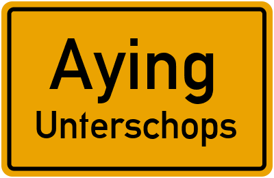Straßenverzeichnis Aying Unterschops