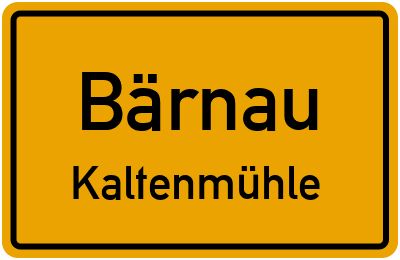 Ortsschild Bärnau Kaltenmühle