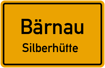 Ortsschild Bärnau Silberhütte