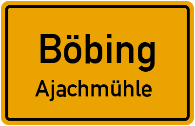 Ortsschild Böbing Ajachmühle