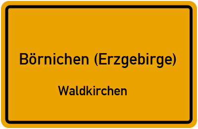 Straßenverzeichnis Börnichen (Erzgebirge) Waldkirchen