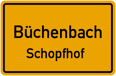 Ortsschild Büchenbach Schopfhof