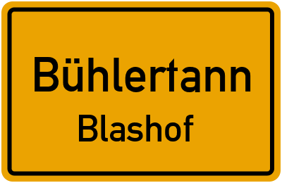 Ortsschild Bühlertann Blashof