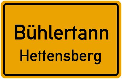 Ortsschild Bühlertann Hettensberg