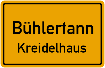 Ortsschild Bühlertann Kreidelhaus