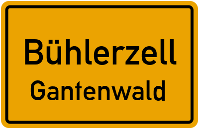 Ortsschild Bühlerzell Gantenwald