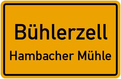 Ortsschild Bühlerzell Hambacher Mühle