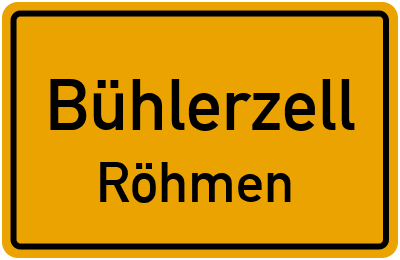 Ortsschild Bühlerzell Röhmen