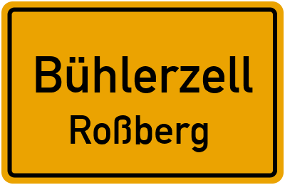 Ortsschild Bühlerzell Roßberg