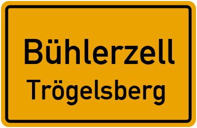Ortsschild Bühlerzell Trögelsberg