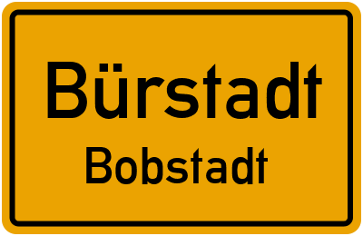 Ortsschild Bürstadt Bobstadt
