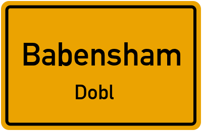 Ortsschild Babensham Dobl