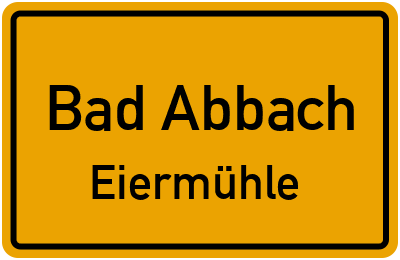Ortsschild Bad Abbach Eiermühle