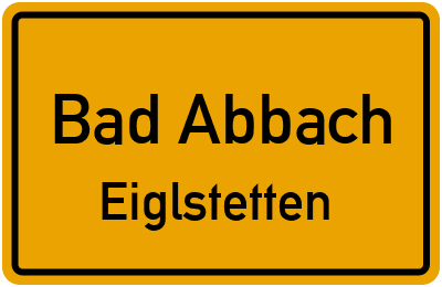 Ortsschild Bad Abbach Eiglstetten
