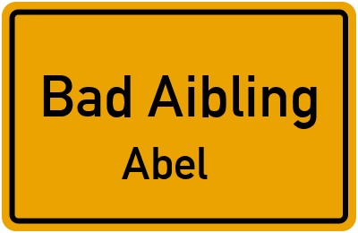 Ortsschild Bad Aibling Abel