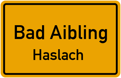 Ortsschild Bad Aibling Haslach