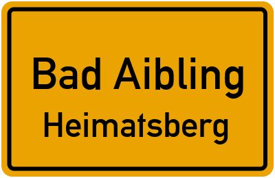 Ortsschild Bad Aibling Heimatsberg
