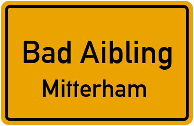Ortsschild Bad Aibling Mitterham