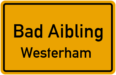 Ortsschild Bad Aibling Westerham