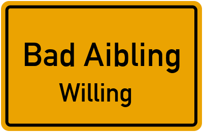 Ortsschild Bad Aibling Willing