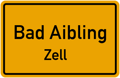 Ortsschild Bad Aibling Zell