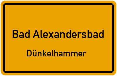 Ortsschild Bad Alexandersbad Dünkelhammer