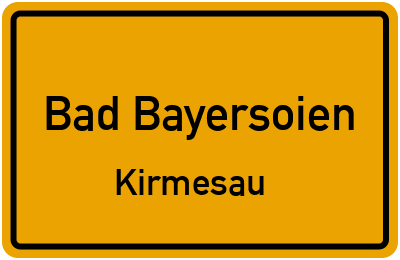 Straßenverzeichnis Bad Bayersoien Kirmesau