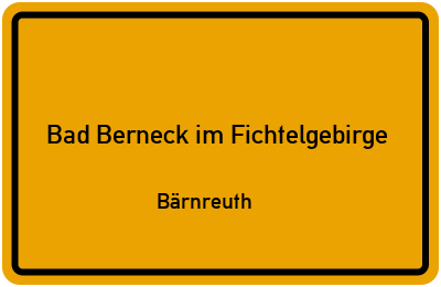 Straßenverzeichnis Bad Berneck im Fichtelgebirge Bärnreuth