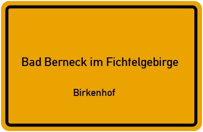 Straßenverzeichnis Bad Berneck im Fichtelgebirge Birkenhof