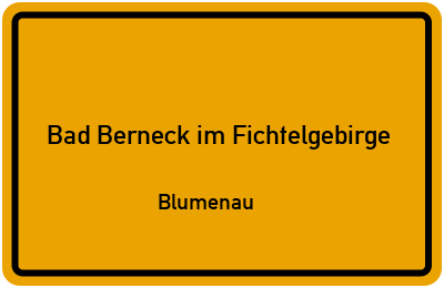 Straßenverzeichnis Bad Berneck im Fichtelgebirge Blumenau