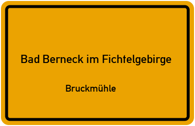 Straßenverzeichnis Bad Berneck im Fichtelgebirge Bruckmühle