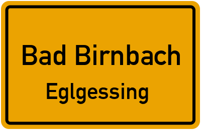Ortsschild Bad Birnbach Eglgessing