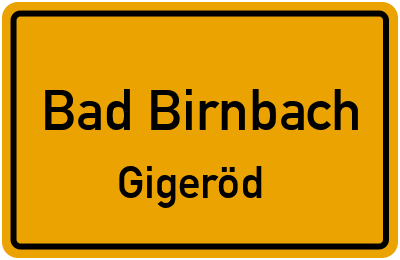 Ortsschild Bad Birnbach Gigeröd