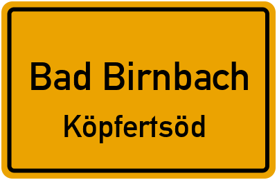 Ortsschild Bad Birnbach Köpfertsöd