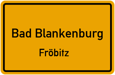 Ortsschild Bad Blankenburg Fröbitz