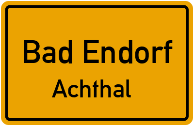 Ortsschild Bad Endorf Achthal