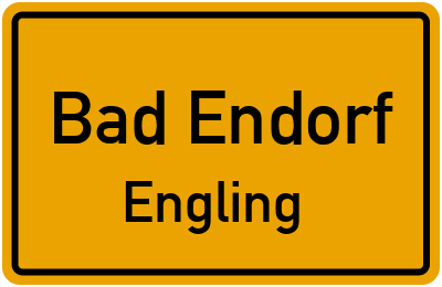 Ortsschild Bad Endorf Engling