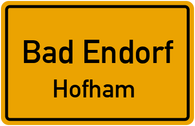 Ortsschild Bad Endorf Hofham